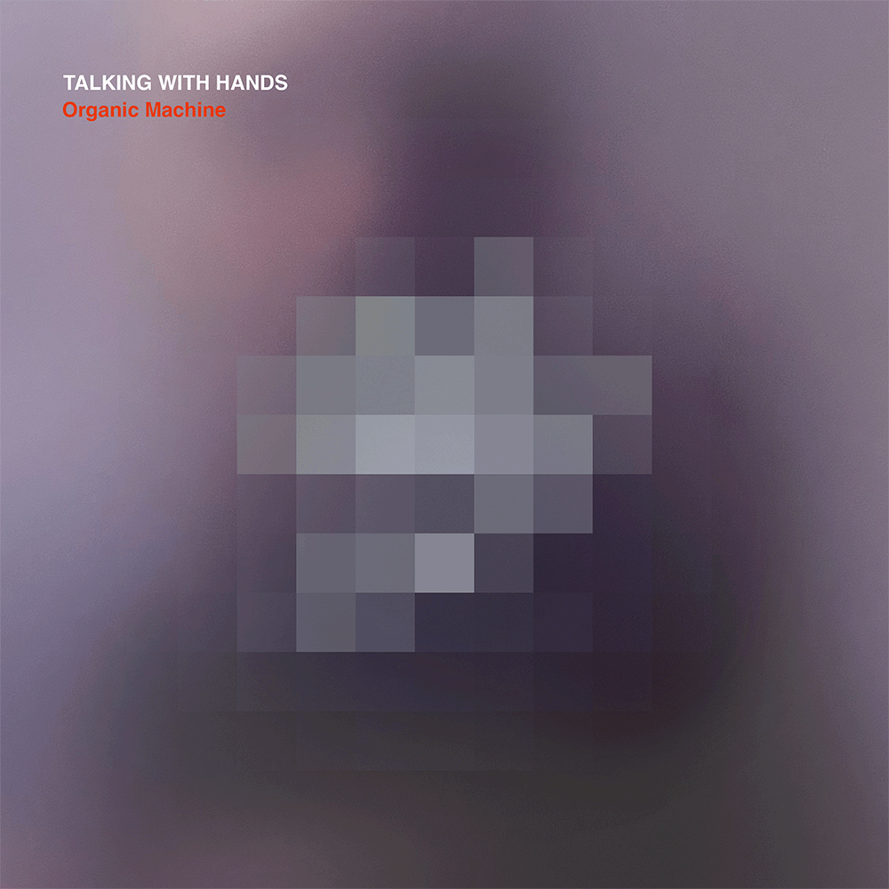 Talking with Hands: Organic Machine