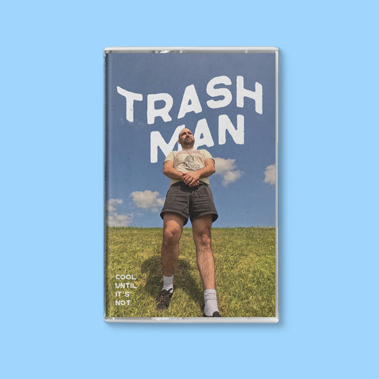 Trash Man: Cool Until It's Not Cassette